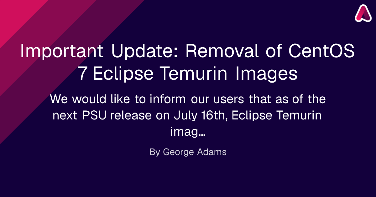 Important Update: Removal of CentOS 7 Eclipse Temurin Images